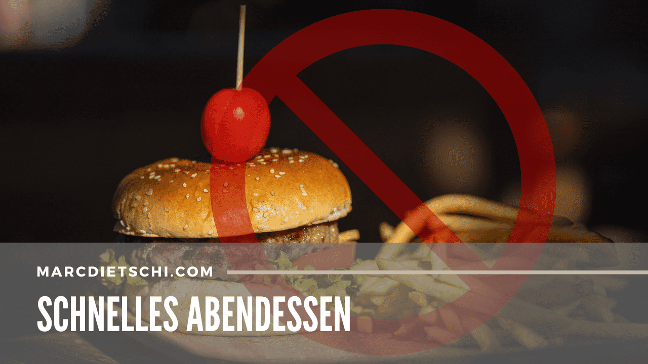 Burger und Frites hinter einem Verbotszeichen - Schnelle Rezepte können auch gesund sein. Überschrift: Abendessen